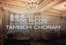 'Os Ricos Também Choram' e